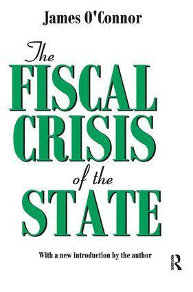 James O'Connor - Fiscal Crisis of the State, Inbunden