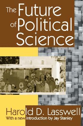 Harold D. Lasswell - Future of Political Science, Inbunden