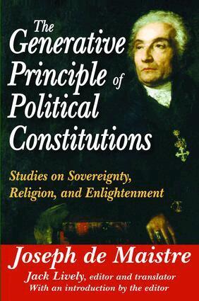 Joseph de Maistre, Joseph de Maistre - Generative Principle of Political Constitutions, Inbunden