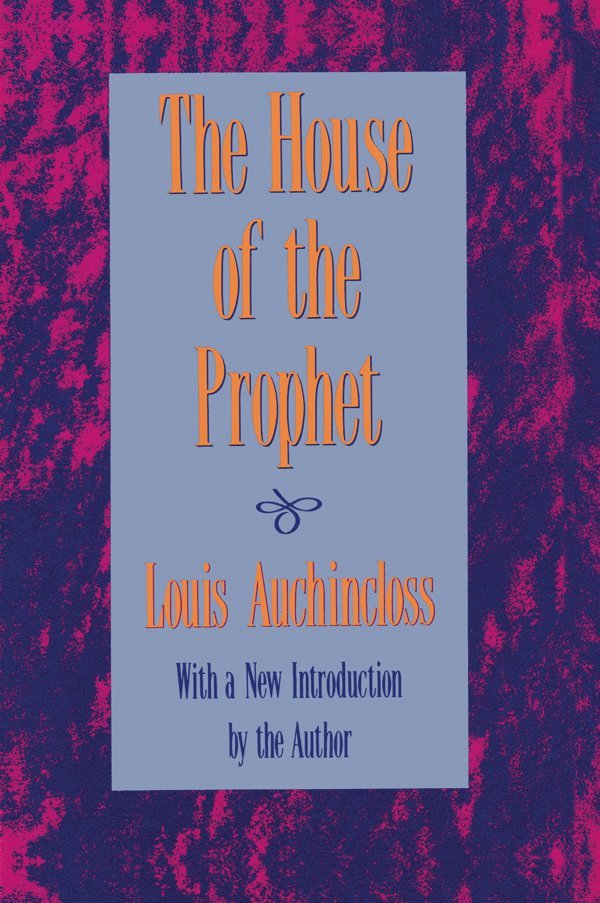 Louis Auchincloss - House of the Prophet, Inbunden