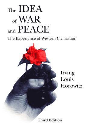 Irving Louis Horowitz - Idea of War and Peace, Inbunden