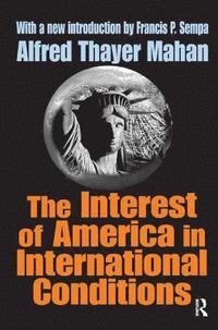 bokomslag The Interest of America in International Conditions