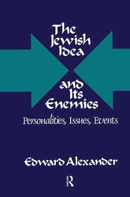 The Jewish Idea and Its Enemies 1