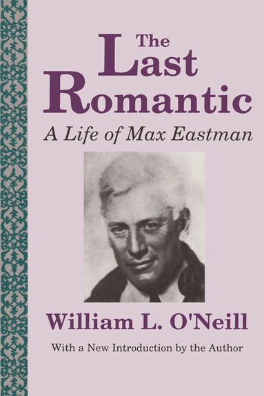 William L. O'Neill, Milton Hindus, William L. O'Neill - Last Romantic, Inbunden
