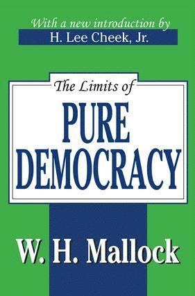 William Hurrell Mallock - Limits of Pure Democracy, Inbunden