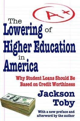 The Lowering of Higher Education in America 1