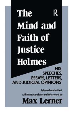 The Mind and Faith of Justice Holmes 1