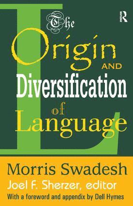 Morris Swadesh - Origin and Diversification of Language, Inbunden