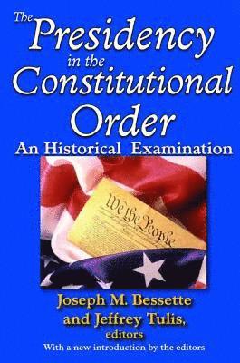 Joseph M. Bessette, Jeffrey Tulis - Presidency in the Constitutional Order, Inbunden