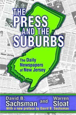 David B. Sachsman - Press and the Suburbs, Inbunden