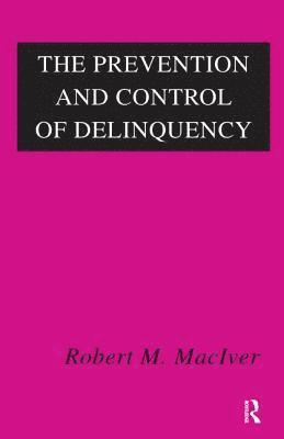 bokomslag The Prevention and Control of Delinquency