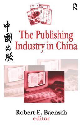 Robert Baensch, Robert Baensch - Publishing Industry in China, Inbunden