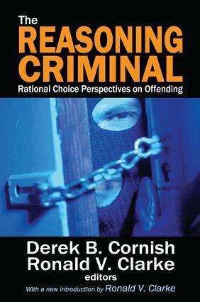 Ronald V. Clarke - Reasoning Criminal, Inbunden