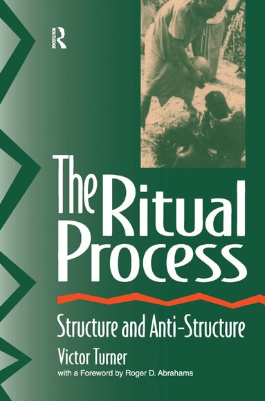 Victor Turner, Roger Abrahams, Alfred Harris - Ritual Process, Inbunden