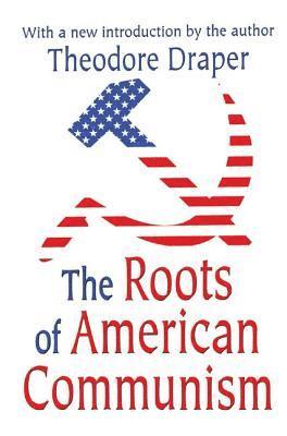 Theodore Draper - Roots of American Communism, Inbunden