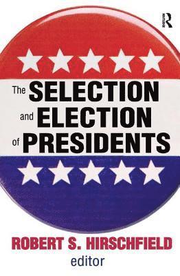 The Selection and Election of Presidents 1