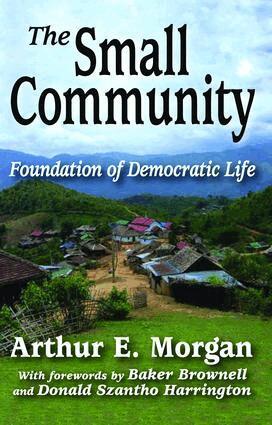 Arthur E. Morgan - Small Community, Inbunden