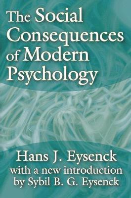 Hans Eysenck - Social Consequences of Modern Psychology, Inbunden