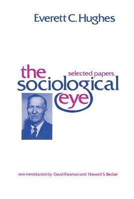 Florian Znaniecki, Everett C. Hughes - Sociological Eye, Inbunden