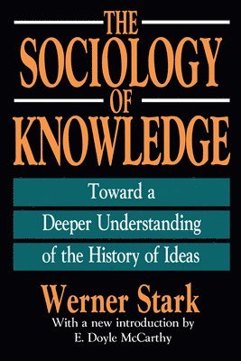 Werner Stark - Sociology of Knowledge, Inbunden