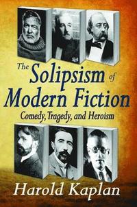bokomslag The Solipsism of Modern Fiction
