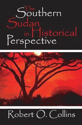 Robert O. Collins - Southern Sudan in Historical Perspective, Inbunden