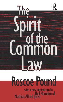 Roscoe Pound - Spirit of the Common Law, Inbunden