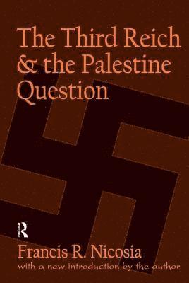bokomslag The Third Reich and the Palestine Question