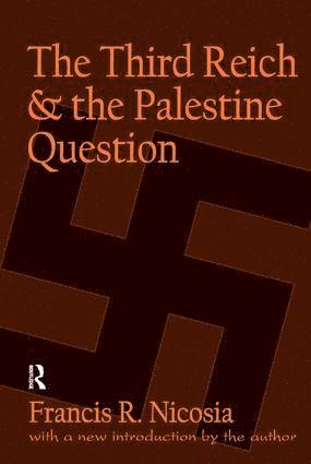 Francis R. Nicosia, Francis R Nicosia - Third Reich and the Palestine Question, Inbunden
