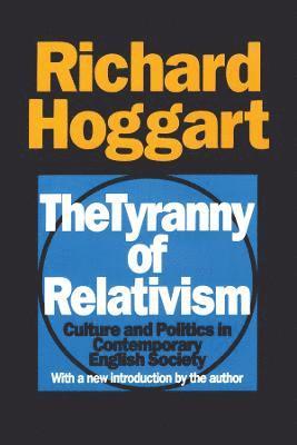 The Tyranny of Relativism 1