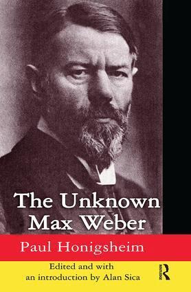 Paul Honigsheim, Alan Sica - Unknown Max Weber, Inbunden