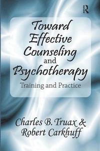 bokomslag Toward Effective Counseling and Psychotherapy