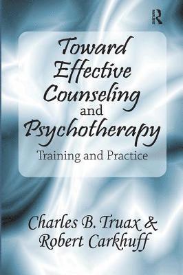 Toward Effective Counseling and Psychotherapy 1