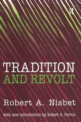 Robert Nisbet - Tradition and Revolt, Inbunden