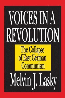 Melvin J. Lasky - Voices in a Revolution, Inbunden