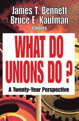 What Do Unions Do? 1