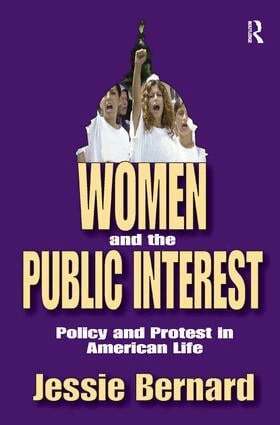 Jessie Bernard - Women and the Public Interest, Inbunden