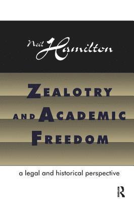 bokomslag Zealotry and Academic Freedom