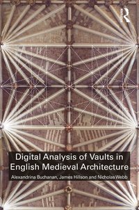 bokomslag Digital Analysis of Vaults in English Medieval Architecture