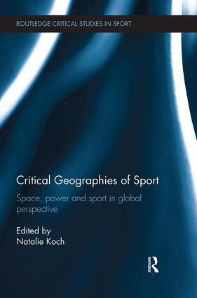 Natalie Koch - Critical Geographies of Sport, Häftad