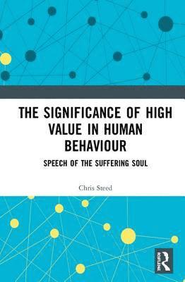 Chris Steed - Significance of High Value in Human Behaviour, Inbunden