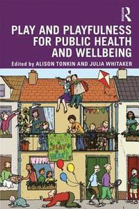 bokomslag Play and playfulness for public health and wellbeing
