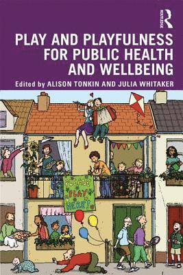 Play and playfulness for public health and wellbeing 1