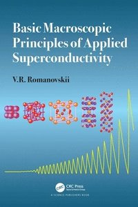 bokomslag Basic Macroscopic Principles of Applied Superconductivity