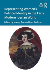 bokomslag Representing Women's Political Identity in the Early Modern Iberian World