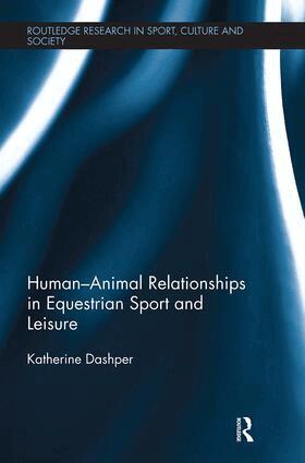 Katherine Dashper - Human–Animal Relationships in Equestrian Sport and Leisure, Häftad