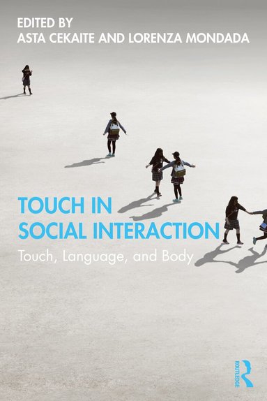 Asta Cekaite, Lorenza Mondada - Touch in Social Interaction, Häftad