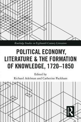 bokomslag Political Economy, Literature & the Formation of Knowledge, 1720-1850