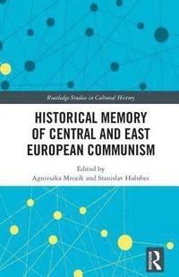 bokomslag Historical Memory of Central and East European Communism