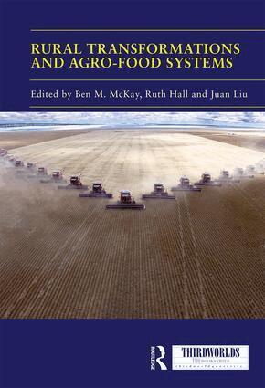 Ben M. McKay, Ruth Hall, Juan Liu - Rural Transformations and Agro-Food Systems, Inbunden